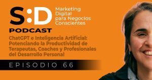 Ep. 66 ChatGPT e Inteligencia Artificial potenciando la productividad de terapeutas, coaches y profesionales del desarrollo personal