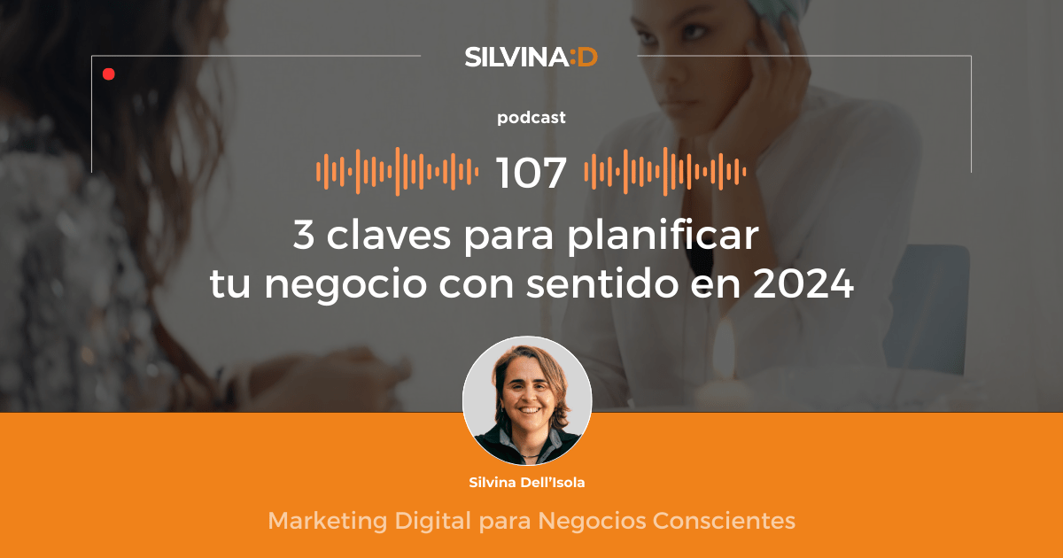 Ep. 107 3 Claves para Planificar tu Negocio con sentido en 2024