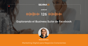 Ep. 126 Explorandoi el Business Suite de Facebook
