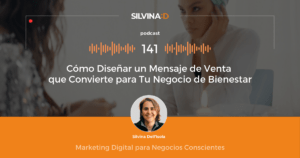 Ep. 141 Cómo Diseñar un Mensajde Venta que Convierte para Tu Negocio de Bienestar