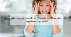 Qué hacer cuando tu negocio de bienestar no genera ingresos