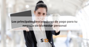 5 procesadores de pago para tu negocio de bienestar