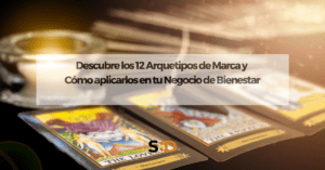 Descubre los 12 arquetipos de marca y cómo aplicarlos en tu negocio de bienestar