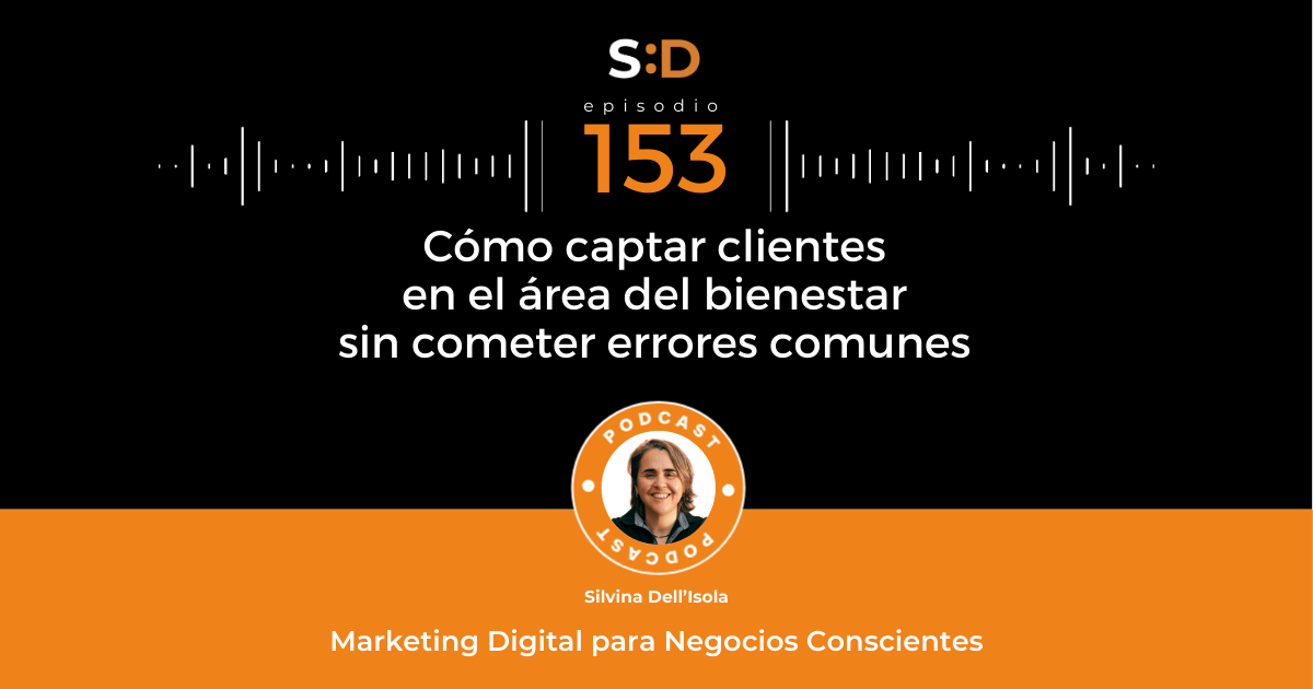 Ep. 153 Cómo captar clientes en el área del bienestar sin cometer errores comunes