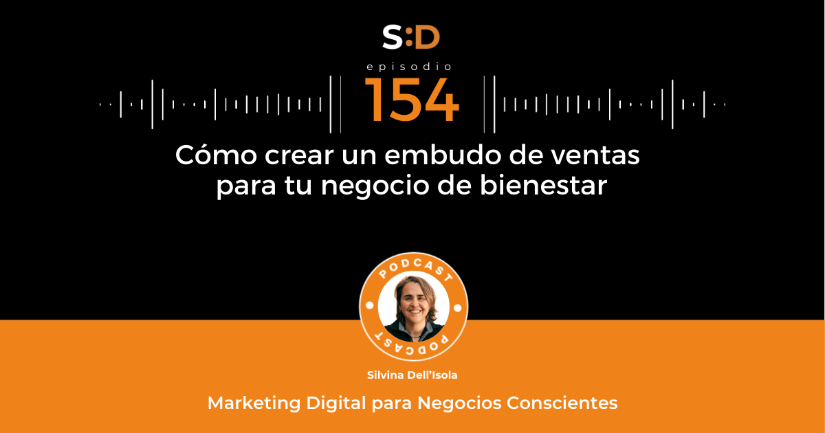 Ep. 154 Cómo crear un embudo de ventas para tu negocio de bienestar