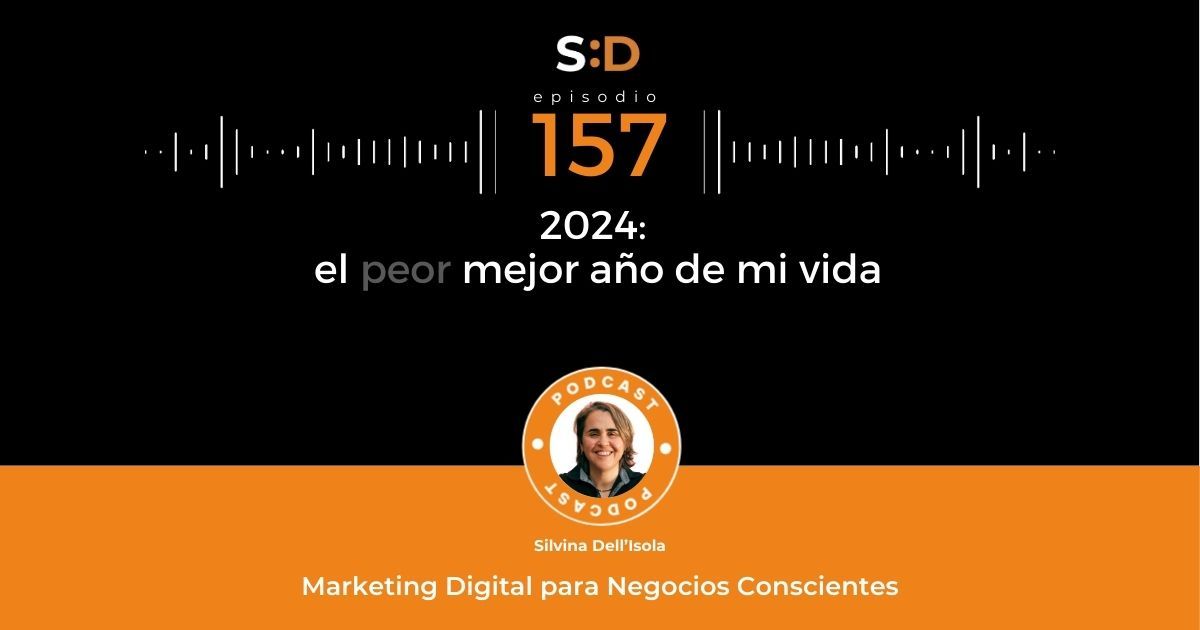 Ep. 157 2024 El peor mejor año de mi vida