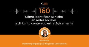 Ep. 160 Cómo identificar tu nicho en redes sociales y dirigir el contenido estratégicamente