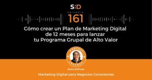 p. 161 Cómo crear un Plan de marketing digital para lanzar tu Programa grupal de alto valor
