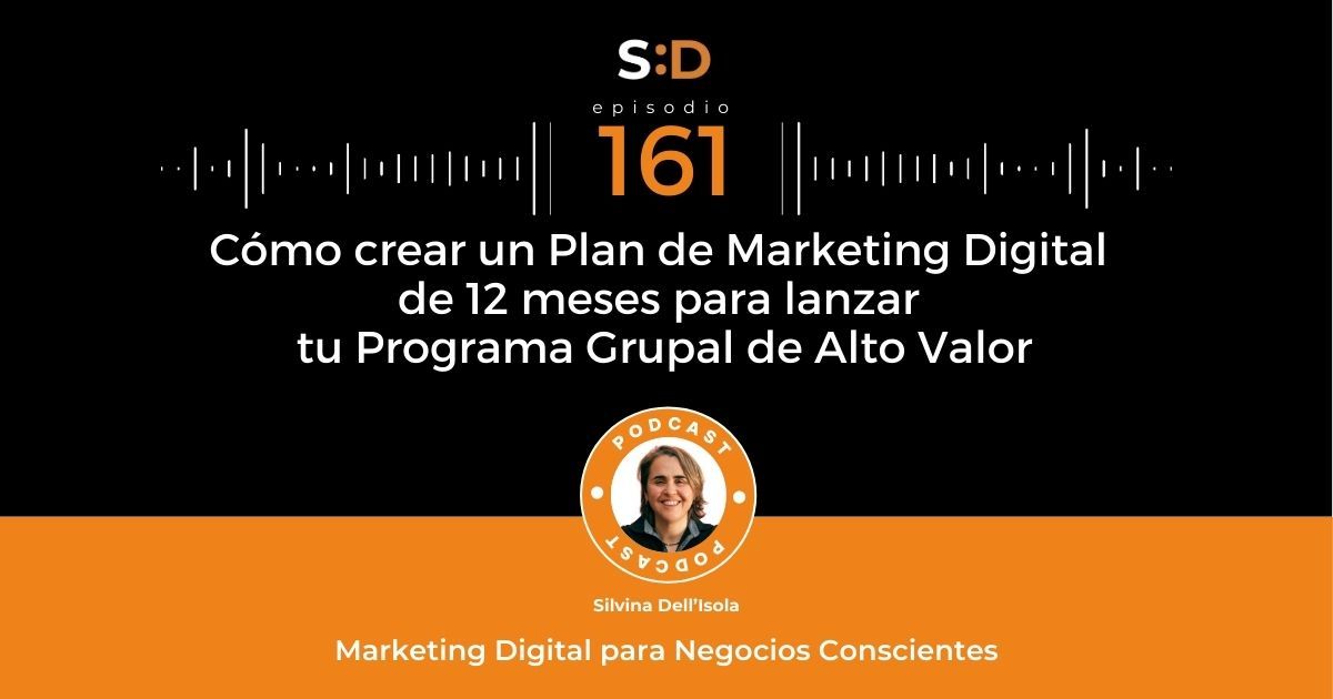 p. 161 Cómo crear un Plan de marketing digital para lanzar tu Programa grupal de alto valor