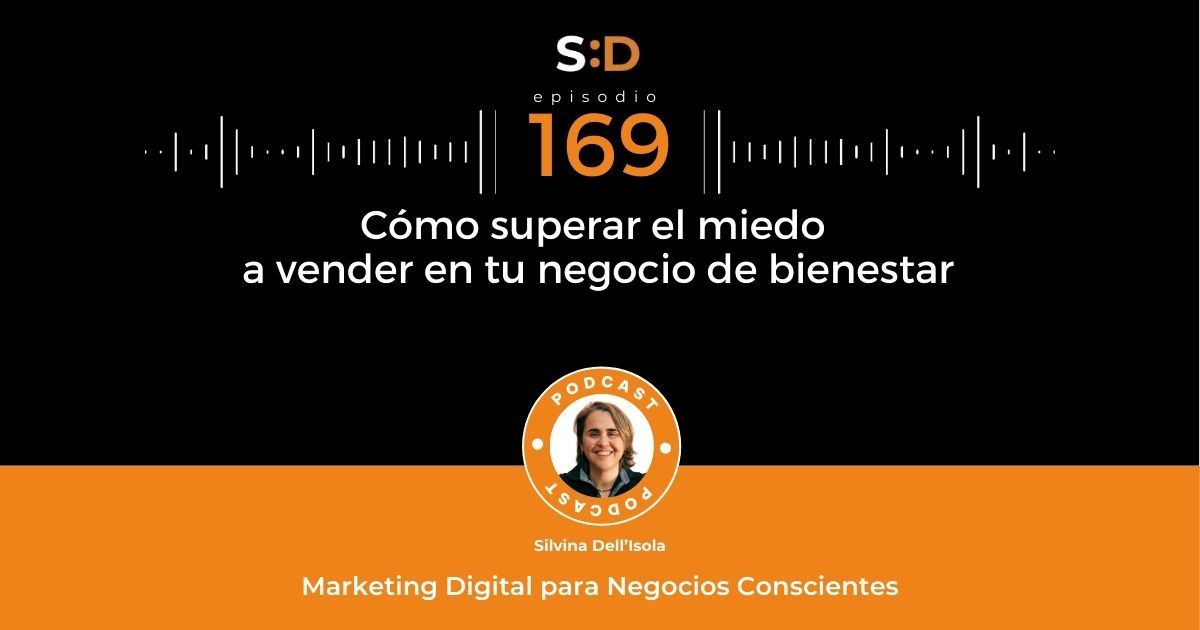 Ep. 169 Cómo superar el miedo a vender en tu negocio de bienestar
