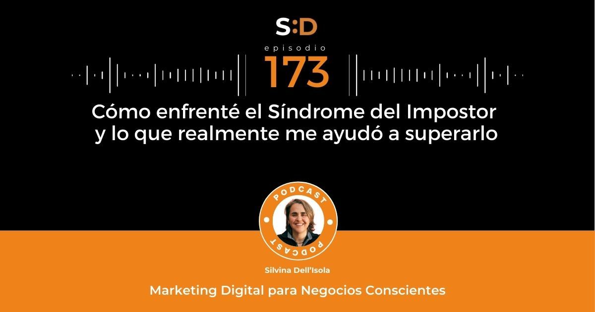 Ep. 173 Cómo enfrenté el Sïndrome del Impostor y lo que realmente me ayudó a superarlo