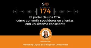 Ep.174 El poder de una CTA Cómo convertir seguidores en clientas con un sistema consciente