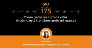 Ep. 175 Cómo nació un libro de citas y cómo está transformando mi marca