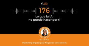 Ep. 176 - Lo que la IA no puede hacer por ti