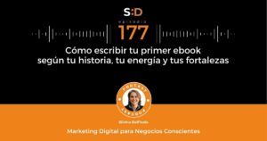Ep. 177 - Cómo escribir tu primer ebook según tu historia, tu energía y tus fortalezas