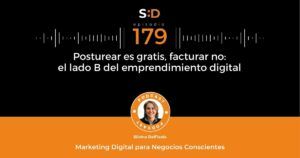 Ep. 179 Posturear es gratis facturar no - El lado B del emprendimiento digital