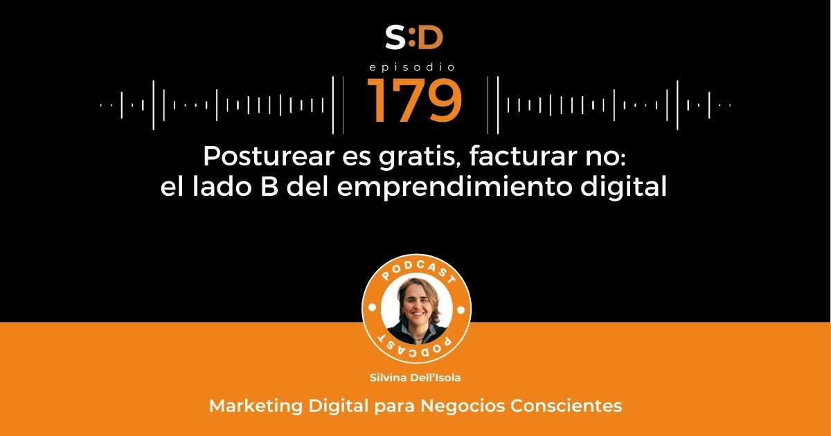 Ep. 179 Posturear es gratis facturar no - El lado B del emprendimiento digital