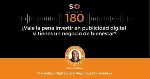 Ep. 180 Vale la pena invertir en publicidad si tienes un negocio de bienestar