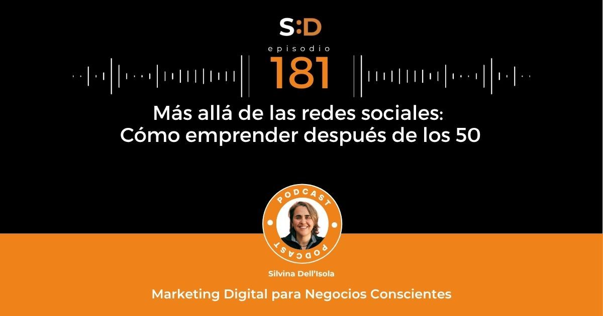 Ep. 181 Más allá de las redes Cómo emprender después de los 50
