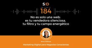 Ep. 184 No es solo una web - es tu vendedora silenciosa, tu filtro y tu campo energético