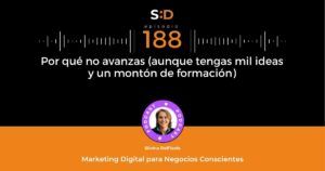 p. 188 Por qué no avanzas aunque tengas mil ideas y un montón de formación