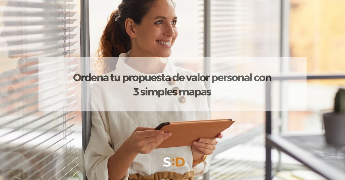 Ordena tu propuesta de valor con 3 simples mapas