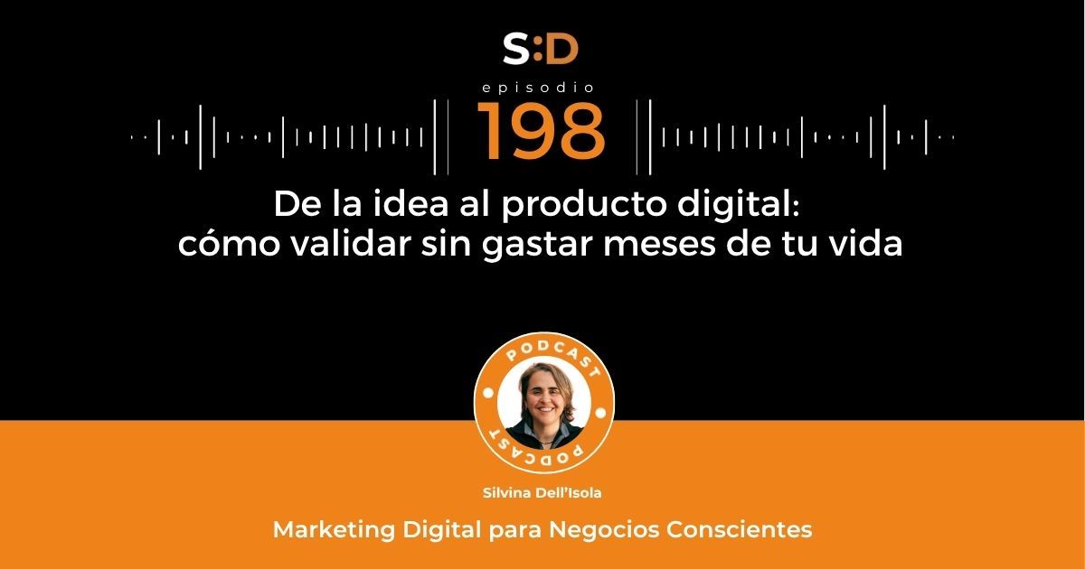 Ep. 198 - De la idea al producto digital como validar sin gastar meses de tu vida