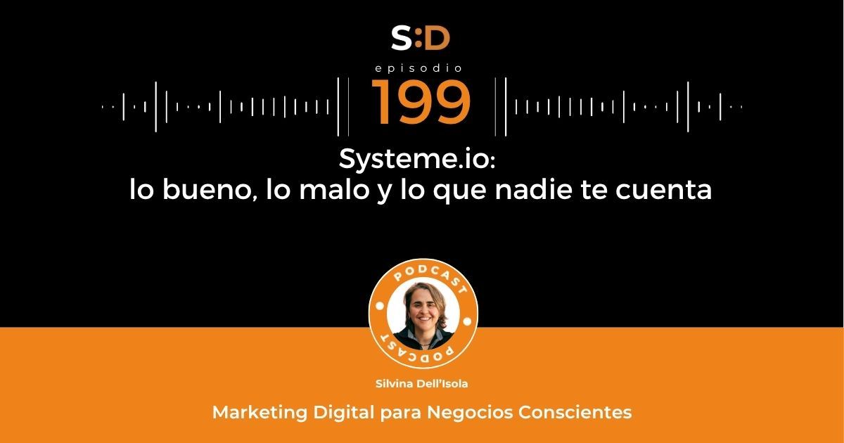 Ep. 199 Systeme.io - Lo bueno, Lo malo y Lo que nadie te cuenta