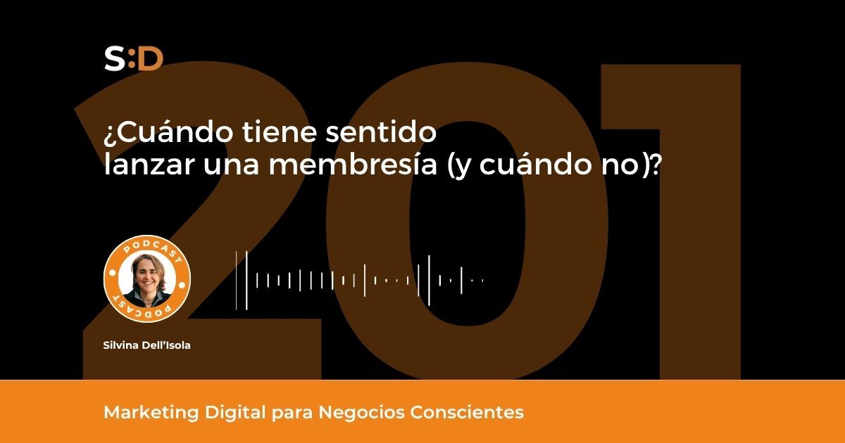 Ep. 201 Cuándo tiene sentido lanzar una membresía y cuándo no