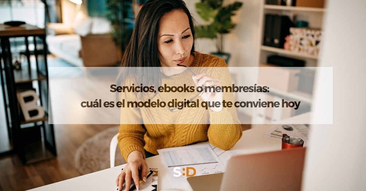ervicios, productos digitales o membresías cuál es el modelo digital que te conviene hoy