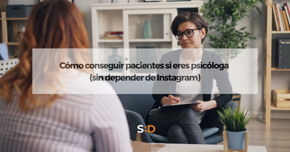 Cómo conseguir pacientes sin depdender de Instagram