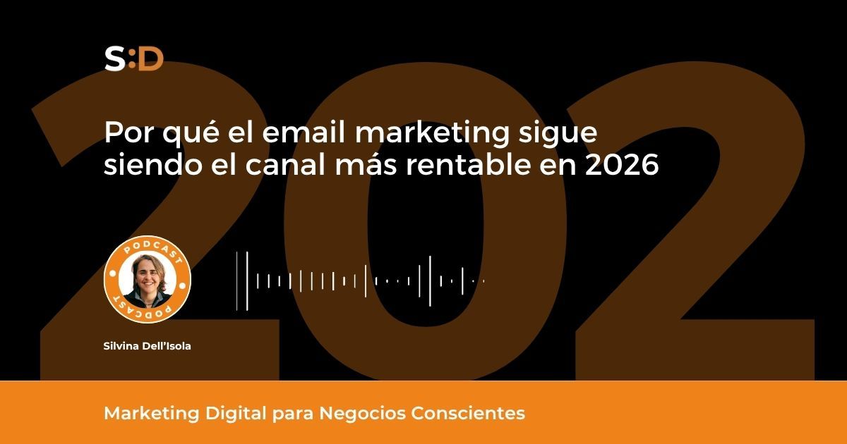 Ep. 202 Por qué el email marketing sigue siendo el canal más rentable en 2026