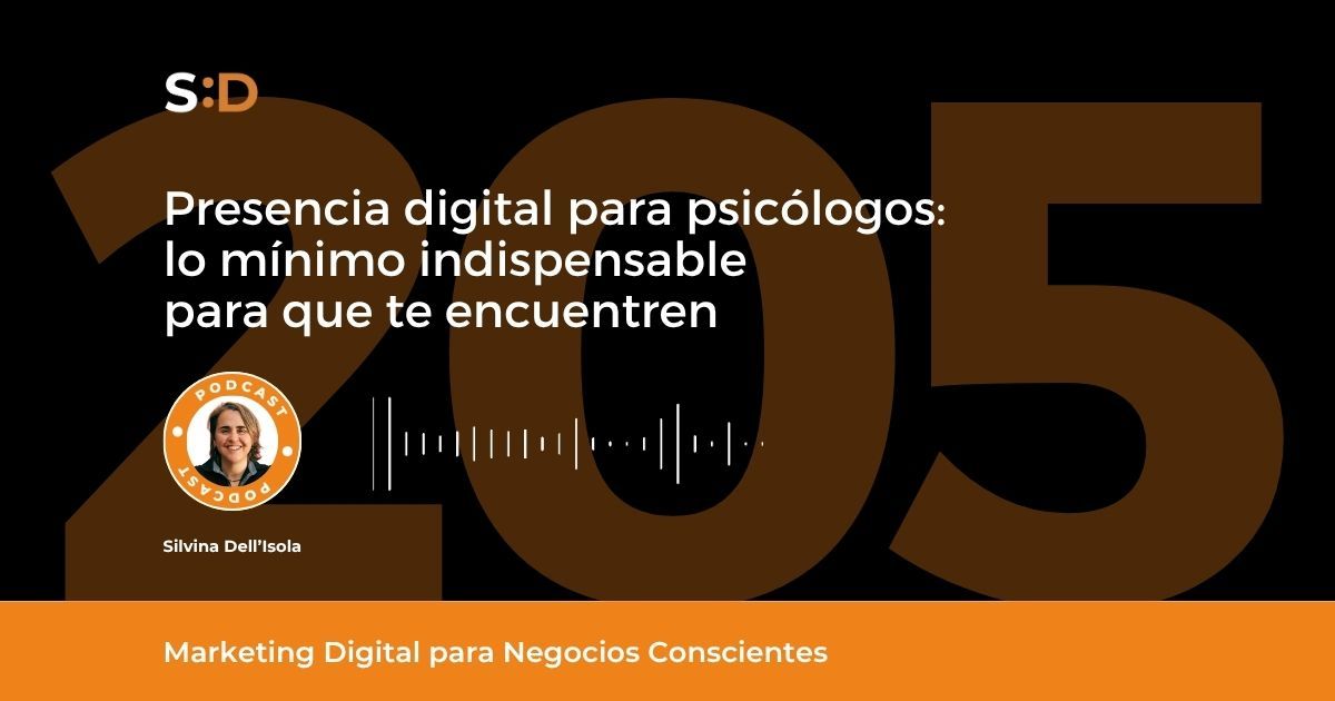 Ep. 205 Presencia digital para psicólogos - lo mínimo indispensable para que te encuentren