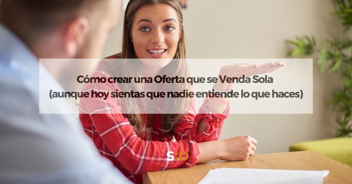 Cómo crear una oferta que se venda sola