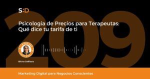 Ep. 209 - Psicología de Precios para Terapeutas Qué dice tu tarifa de ti