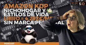 Ep. 230 Amazon KDP Nicho Hogar y Estilos de Vida cómo vender miles de euros sin marca personal