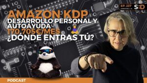 Ep. 237 - Amazon KDP - Desarrollo personal y Autoayuda