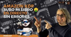 Ep. 248 Cómo subir tu libro a Amazon KDP sin morir en el intento