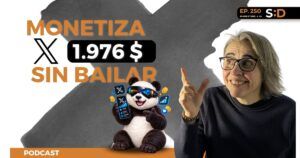 Ep. 250 – ¿Por qué X en 2026 La plataforma que todos critican y pocos saben monetizar